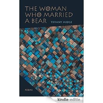 The Woman Who Married a Bear: Poems (Mary Burritt Christiansen Poetry Series) (English Edition) [Kindle-editie]