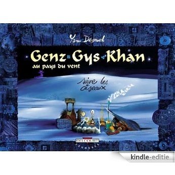 Genz Gys Khan Tome 04 : Suivre les oiseaux (French Edition) [Kindle-editie]
