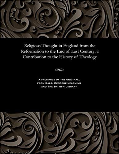 indir Religious Thought in England from the Reformation to the End of Last Century: a Contribution to the History of Theology