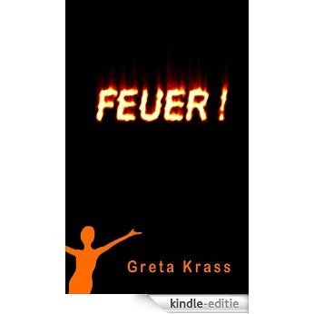 Feuer! (Feuer, Wasser, Erde, Luft 1) (German Edition) [Kindle-editie]