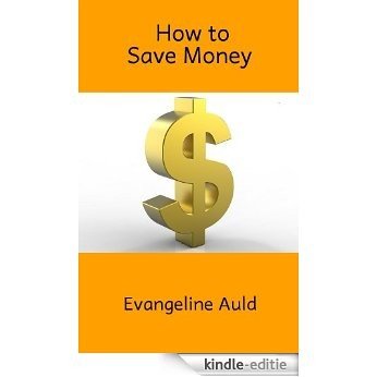How to Save Money (English Edition) [Kindle-editie]