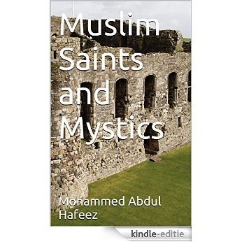 Muslim Saints and Mystics : Episodes from the Tadhkirat  al-Awliya of Farid al-din Attar (English Edition) [Kindle-editie]