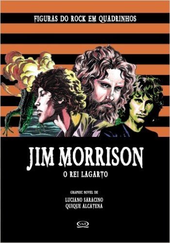 Jim Morrrison: O Rei Lagarto (Figuras do Rock em Quadrinhos Livro 4)