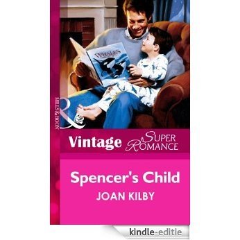 Spencer's Child (Mills & Boon Vintage Superromance) [Kindle-editie]