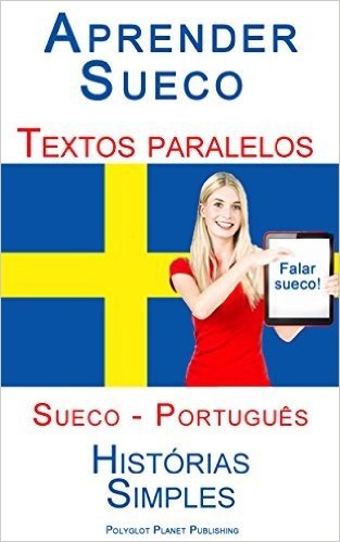 Aprender Sueco - Textos Paralelos- Histórias Simples ( Sueco - Português)