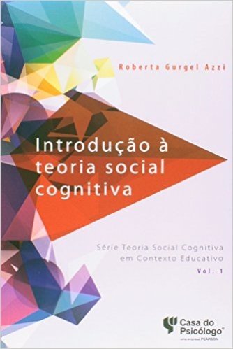 Introducao A Teoria Social Cognitiva - V. 01