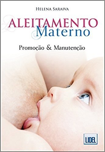 Aleitamento Materno. Promoção e Manutenção