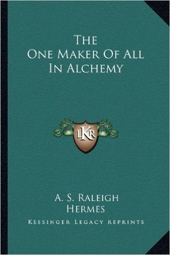 The One Maker of All in Alchemy