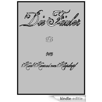Die Fäuler: Ein dramatisches Lustspiel in zehn Akten plus diverser Geschlechtsakte (German Edition) [Kindle-editie]