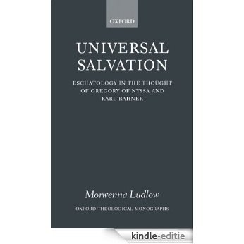 Universal Salvation:Eschatology in the Thought of Gregory of Nyssa and Karl Rahner (Oxford Theology and Religion Monographs) [Print Replica] [Kindle-editie]