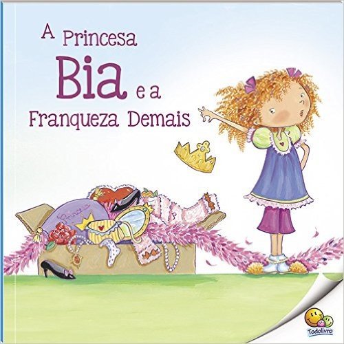 Princesa Bia e a Franqueza. Nível 3 - Coleção Biblioteca de Literatura