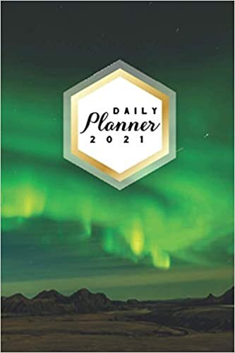 Daily Planner 2021: Aurora Northern Lights Galaxy Space Stars Astronomy Night Sky Astro Photography Nature Lover Weekly Planning Journal Year 2021 ... 52 Weeks Nature Academic Professional Planner