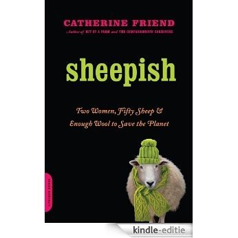 Sheepish: Two Women, Fifty Sheep, and Enough Wool to Save the Planet [Kindle-editie]