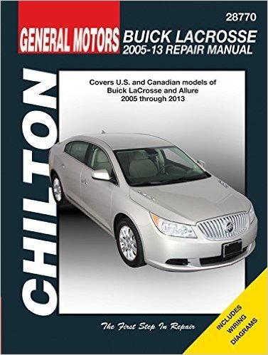 Buick Lacrosse, 2005-13 Repair Manual: Covers U.S. and Canadian Models of Buick Lacrosse and Allure - 2005 Through 2013