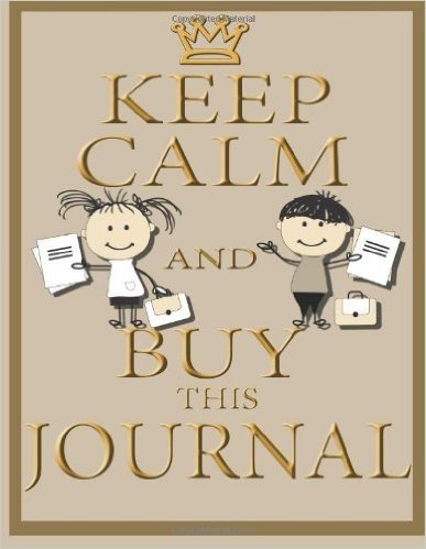 Keep Calm and Buy This Journal