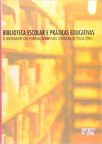 Biblioteca Escolar e Praticas Educativas