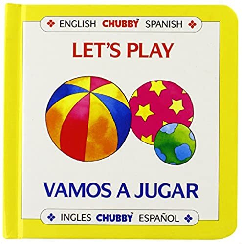 Let's Play/Vamos a Jugar: Chubby Board Books in English and Spanish (English Chubby Spanish =)