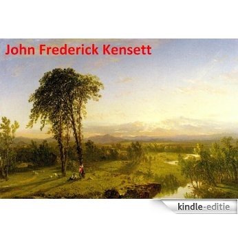 154 Color Paintings of John Frederick Kensett - American Landscape Painter (March 22, 1816 - December 14, 1872) (English Edition) [Kindle-editie]