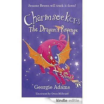 Charmseekers: 03: The Dragon's Revenge: Charmseekers: 3 (English Edition) [Kindle-editie]