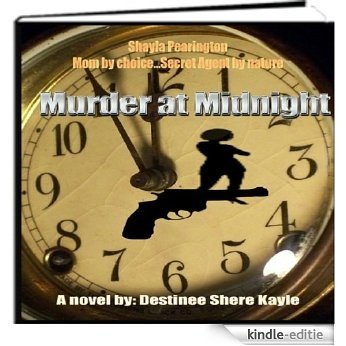 Murder At Midnight (Shayla Pearington Mom by Choice Secret Agent By Nature  Book 3) (English Edition) [Kindle-editie]