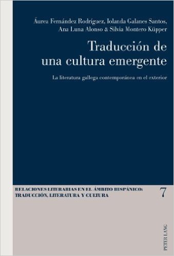 Traduccion de Una Cultura Emergente: La Literatura Gallega Contemporanea En El Exterior
