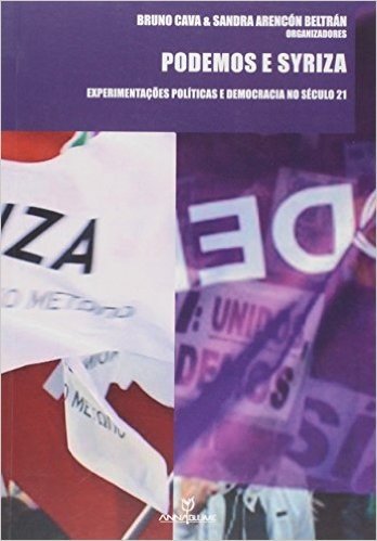 Podemos e Syriza. Experimentações Politicas e Democracia no Século 21