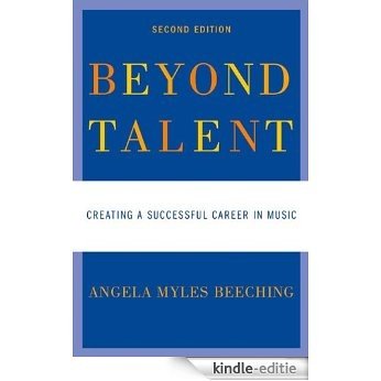 Beyond Talent: Creating a Successful Career in Music [Kindle-editie]