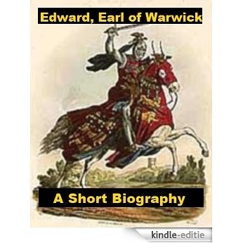 Edward, Earl of Warwick (English Edition) [Kindle-editie]