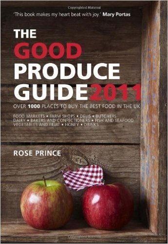 The Good Produce Guide 2011: Over 1000 Places to Buy the Best Food in the UK