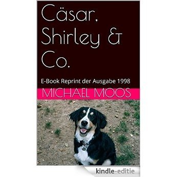 Cäsar, Shirley & Co.: E-Book Reprint der Ausgabe 1998 (German Edition) [Kindle-editie]