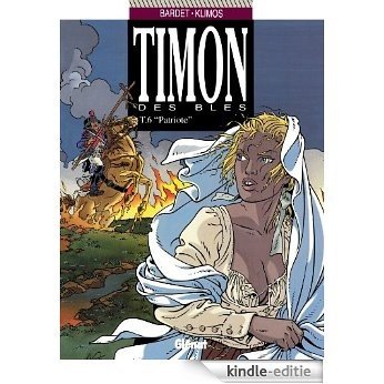 Timon des blés - Tome 6 - Patriote : Patriote (French Edition) [Kindle-editie]