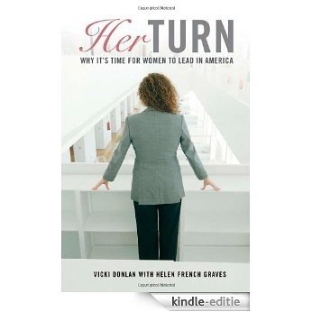 Her Turn: Why It's Time for Women to Lead in America [Kindle-editie]