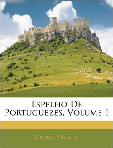 Espelho de Portuguezes, Volume 1