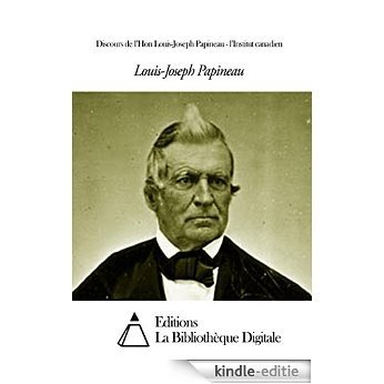Discours de l'Hon Louis-Joseph Papineau - l'Institut canadien (French Edition) [Kindle-editie]
