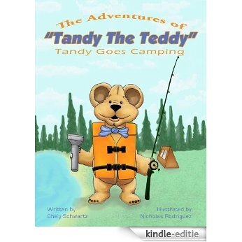 The Adventures of "Tandy The Teddy": Tandy Goes Camping (The Adventures of Tandy The Teddy Book 1) (English Edition) [Kindle-editie]