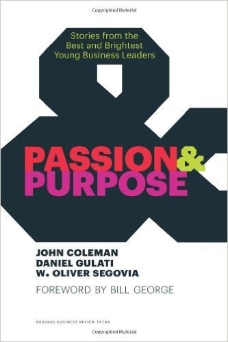 Passion & Purpose: Stories from the Best and Brightest Young Business Leaders