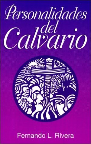 Personalidades del Calvario = Personalities at Calvary
