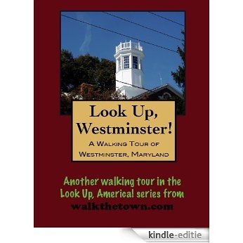 A Walking Tour of Westminster, Maryland (Look Up, America!) (English Edition) [Kindle-editie]
