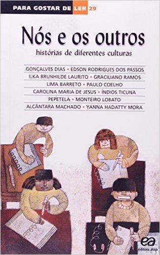 Nós e os Outros. Histórias de Diferentes Culturas - Volume 29. Coleção Para Gostar de Ler