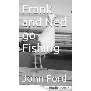 Frank and Ned go Fishing (English Edition) [Kindle-editie]