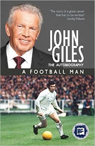 John Giles: A Football Man