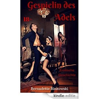 Gespielin des Adels: Erotische Geschichte (German Edition) [Kindle-editie]