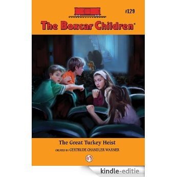 The Great Turkey Heist (The Boxcar Children Mysteries) [Kindle-editie]
