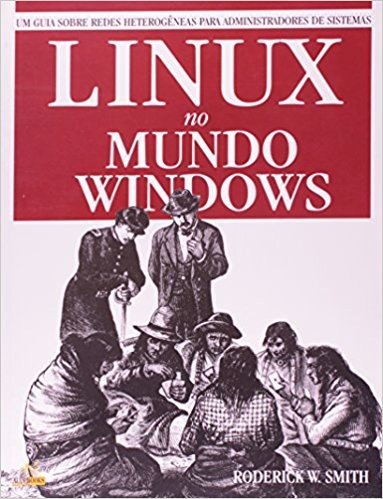 Linux No Mundo Windows. Integrando Sistemas baixar