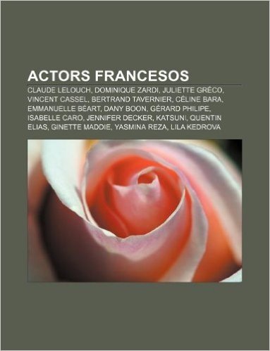 Actors Francesos: Claude Lelouch, Dominique Zardi, Juliette Greco, Vincent Cassel, Bertrand Tavernier, Celine Bara, Emmanuelle Beart, Da baixar