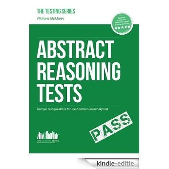 ABSTRACT REASONING TESTS: Sample Test Questions and answers for the Abstract Reasoning tests (Testing series) (English Edition) [Kindle-editie]