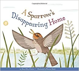 indir A Sparrow&#39;s Disappearing Home (Animal Habitats at Risk)