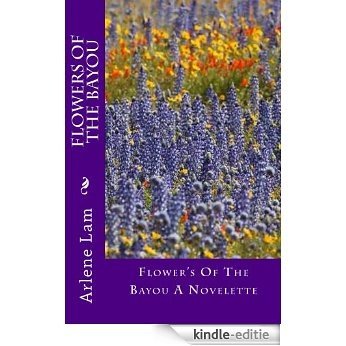Flowers of the Bayou (English Edition) [Kindle-editie]