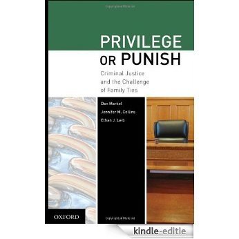 Privilege or Punish: Criminal Justice and the Challenge of Family Ties [Kindle-editie]