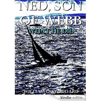 Ned, the son of Webb: What he did. (English Edition) [Kindle-editie]